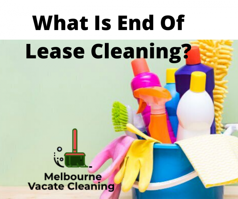 what-is-end-of-lease-cleaning-melbourne-vacate-cleaning