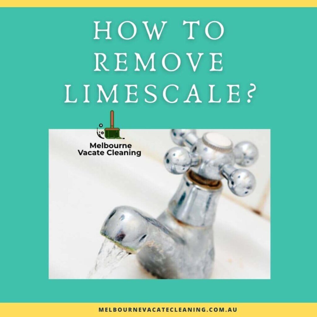 How to Remove Limescale Melbourne Vacate Cleaning